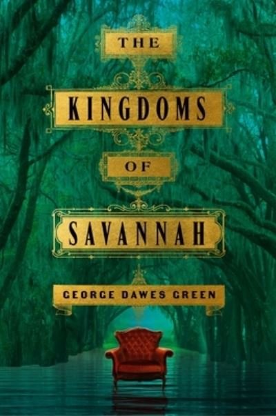 Cover for George Dawes Green · The Kingdoms of Savannah: A Novel (Paperback Book) (2023)