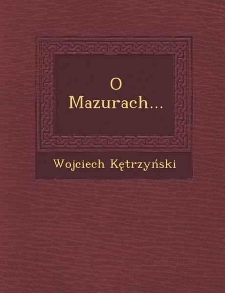 Cover for Wojciech K Trzy Ski · O Mazurach... (Paperback Book) (2012)