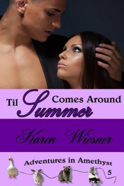 Til Summer Comes Around, Book 5 of the Adventures in Amethyst Series - Karen Wiesner - Książki - Lulu.com - 9781312373792 - 12 lutego 2015