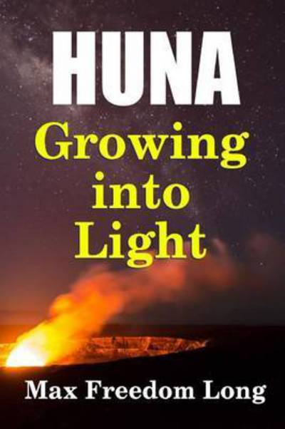 Cover for Max Freedom Long · Huna, Growing into Light (Taschenbuch) (2015)