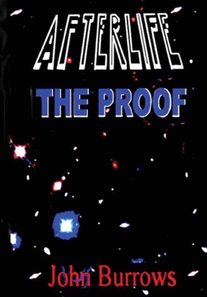 Cover for John Burrows · Afterlife - the Proof (Hardcover Book) (2015)