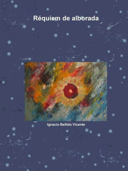 Cover for Ignacio Bellido Vicente · Requiem De Alborada (Taschenbuch) (2015)