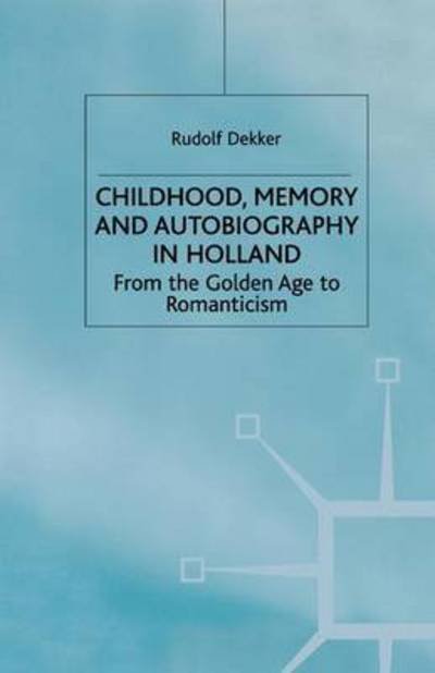 Cover for Dekker · Childhood, Memory and Autobiogra (Bog) [Softcover Reprint of the Original 1st Ed. 2000 edition] (2014)