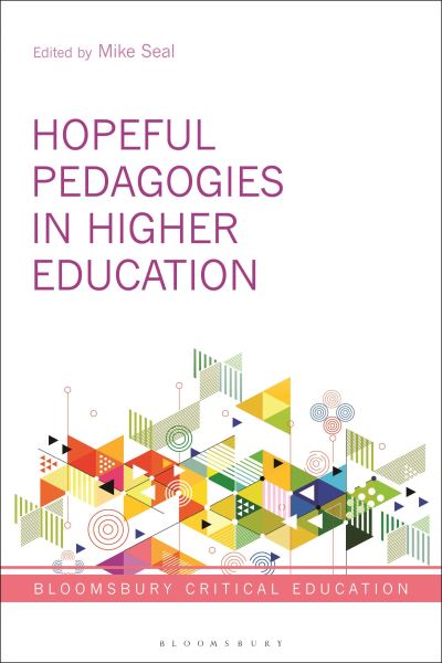 Cover for Mike Seal · Hopeful Pedagogies in Higher Education - Bloomsbury Critical Education (Paperback Book) (2022)