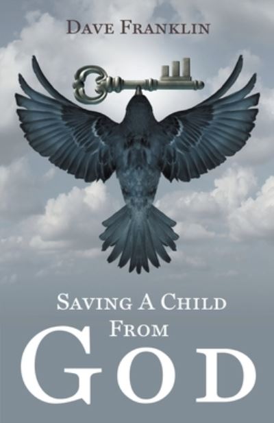 Saving a Child from God - Dave Franklin - Other - Draft2Digital - 9781393266792 - October 31, 2016