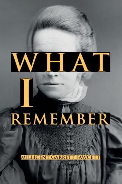 Cover for Millicent Garrett Fawcett · What I Remember (Paperback Book) (2021)