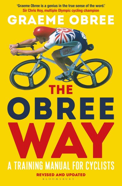 The Obree Way: A Training Manual for Cyclists - ‘A MUST-READ’ CYCLING WEEKLY - Graeme Obree - Książki - Bloomsbury Publishing PLC - 9781399417792 - 14 grudnia 2023