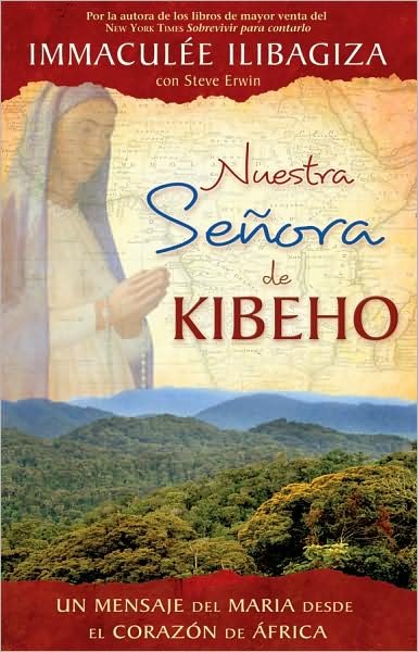 Cover for Immaculee Ilibagiza · Nuestra Senora De Kibeho: Un Mensaje Del Cielo Al Mundo Desde El Corazon De Africa (Taschenbuch) [Spanish, Tra edition] (2009)