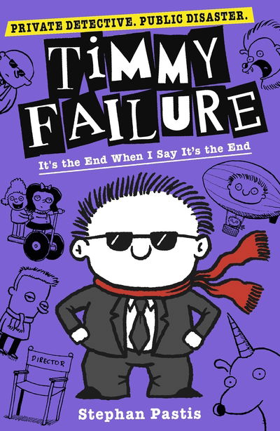 Timmy Failure: It's the End When I Say It's the End - Timmy Failure - Stephan Pastis - Books - Walker Books Ltd - 9781406382792 - June 6, 2019