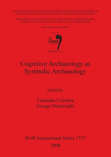Cover for George Dimitriadis · Cognitive Archaeology As Symbolic Archaeology (Bar International: Union Internationale Des Sciences Prehistoriques et Protohistoriques / International ... and Protohistoric Scienc) (Pt. 23) (Pocketbok) (2008)
