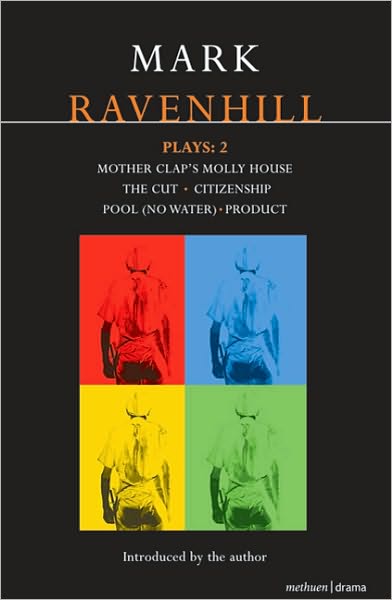 Cover for Mark Ravenhill · Ravenhill Plays: 2: Mother Clap's Molly House; The Cut; Citizenship; Pool (no water); Product - Contemporary Dramatists (Paperback Book) (2008)