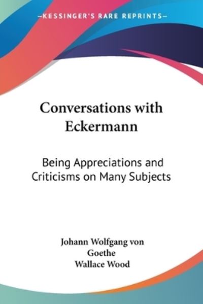 Cover for Johann Wolfgang von Goethe · Conversations With Eckermann (Paperback Book) (2005)