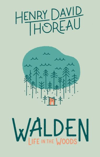 Cover for Henry David Thoreau · Walden: Life in the Woods (Hardcover Book) (2017)