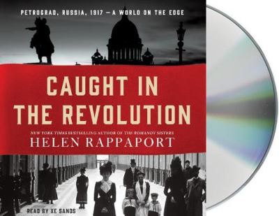 Cover for Helen Rappaport · Caught in the Revolution Petrograd, Russia, 1917 - A World on the Edge (CD) (2017)