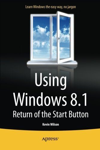 Cover for Kevin Wilson · Using Windows 8.1: Return of the Start Button (Pocketbok) (2013)