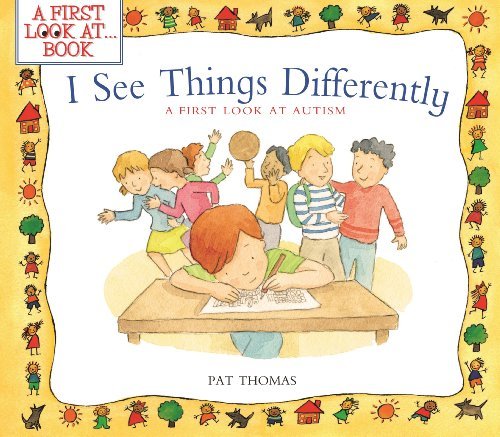 I See Things Differently: a First Look at Autism - Pat Thomas - Kirjat - Barron's Educational Series - 9781438004792 - maanantai 1. syyskuuta 2014