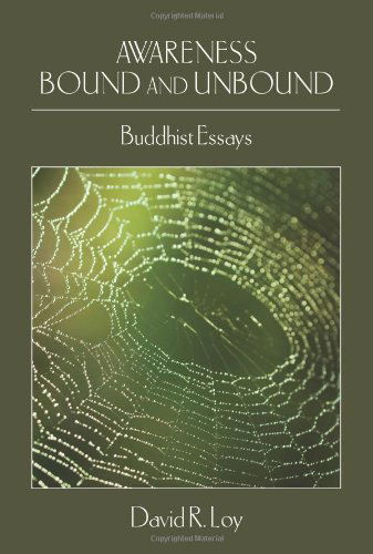 Cover for David R. Loy · Awareness Bound and Unbound: Buddhist Essays (Hardcover Book) (2009)