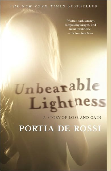 Unbearable Lightness: A Story of Loss and Gain - Portia de Rossi - Livros - Atria Books - 9781439177792 - 5 de julho de 2011
