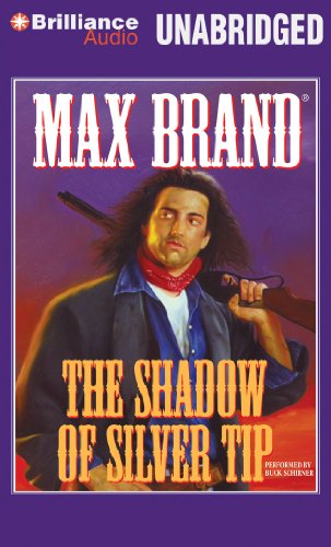 Cover for Max Brand · The Shadow of Silver Tip (Audiobook (CD)) [Unabridged edition] (2009)