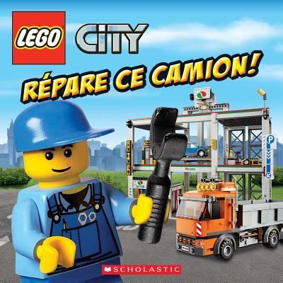 Cover for Michael Anthony Steele · Lego City: Repare Ce Camion! (Paperback Book) (2018)