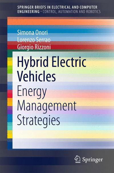 Simona Onori · Hybrid Electric Vehicles: Energy Management Strategies - SpringerBriefs in Control, Automation and Robotics (Taschenbuch) [1st ed. 2016 edition] (2015)
