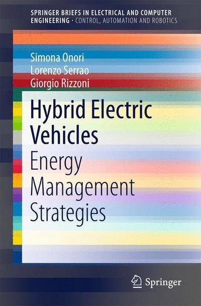 Simona Onori · Hybrid Electric Vehicles: Energy Management Strategies - SpringerBriefs in Control, Automation and Robotics (Paperback Book) [1st ed. 2016 edition] (2015)