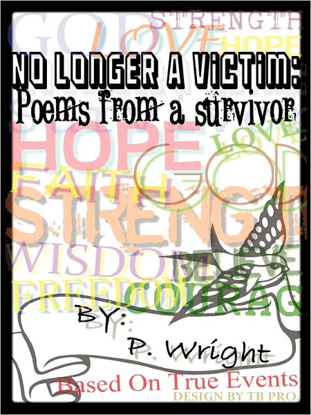 Cover for P Wright · No Longer a Victim: Poems from a Survivor (Paperback Book) (2011)