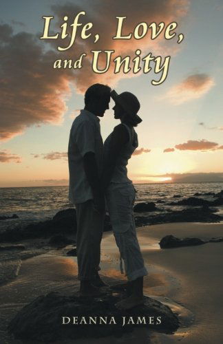 Cover for Deanna James · Life, Love, and Unity (Paperback Book) (2014)