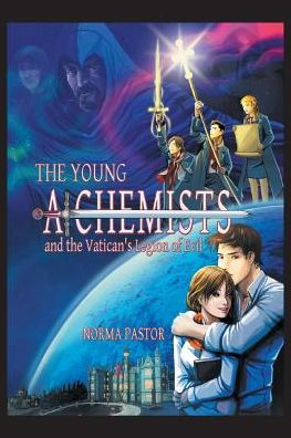 Cover for Norma Pastor · The Young Alchemists and the Vatican's Legion of Evil. (Pocketbok) (2013)