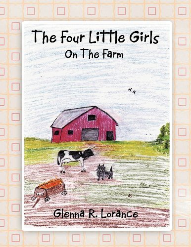 Cover for Glenna R. Lorance · The Four Little Girls: on the Farm (Taschenbuch) (2011)