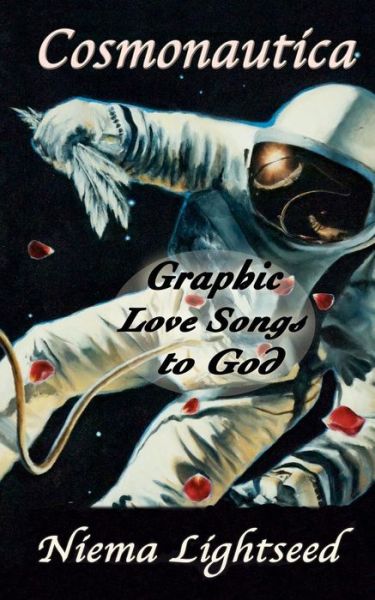 Cover for Niema Lightseed · Cosmonautica: Graphic Love Songs to God (Paperback Book) (2011)