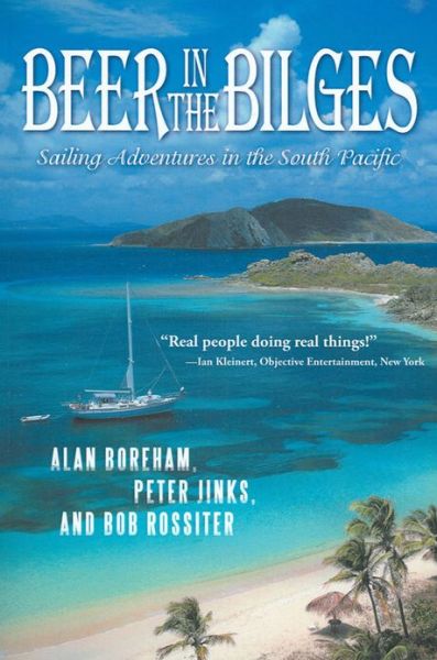 Cover for Boreham, Jinks &amp; Rossiter · Beer in the Bilges: Sailing Adventures in the South Pacific (Paperback Book) (2012)