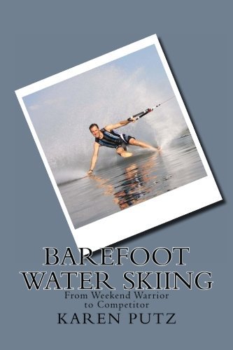 Cover for Karen Putz · Barefoot Water Skiing, from Weekend Warrior to Competitor (Paperback Bog) (2012)