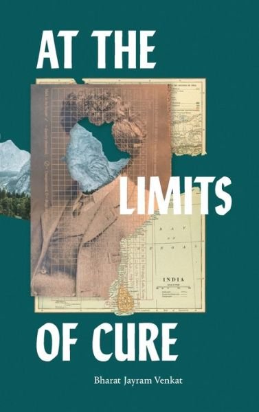 Cover for Bharat Jayram Venkat · At the Limits of Cure - Critical Global Health: Evidence, Efficacy, Ethnography (Gebundenes Buch) (2021)