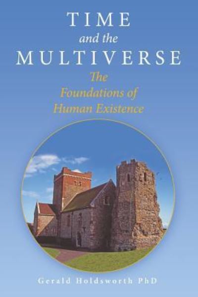 Cover for Gerald Holdsworth · Time and the Multiverse (Paperback Book) (2017)