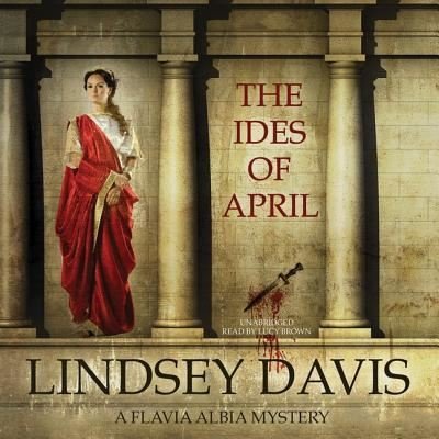 Cover for Lindsey Davis · The Ides of April A Flavia Albia Mystery (CD) (2013)