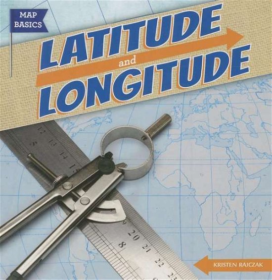 Cover for Kristen Rajczak · Latitude and Longitude (Pocketbok) (2014)
