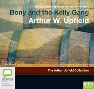 Cover for Arthur W. Upfield · Bony and the Kelly Gang - An Inspector Napoleon Bonaparte Mystery (Audiobook (MP3)) [Unabridged edition] (2019)