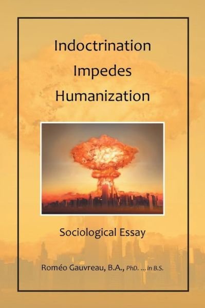 Cover for B a In B S Romeo Gauvreau · Indoctrination Impedes Humanization (Paperback Book) (2016)
