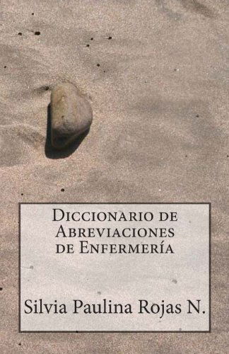 Cover for Silvia Paulina Rojas Núñez · Diccionario De Abreviaciones De Enfermería (Paperback Book) [Spanish, 1 edition] (2013)