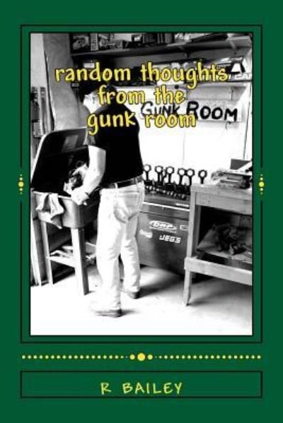 Cover for R S Bailey · Random Thoughts from the Gunk Room (Pocketbok) (2013)