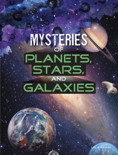 Cover for Lela Nargi · Mysteries of Planets, Stars, and Galaxies (Hardcover Book) (2020)