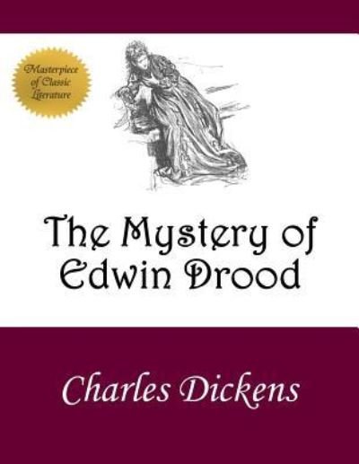The Mystery of Edwin Drood - Charles Dickens - Kirjat - Createspace Independent Publishing Platf - 9781497373792 - tiistai 1. heinäkuuta 2014