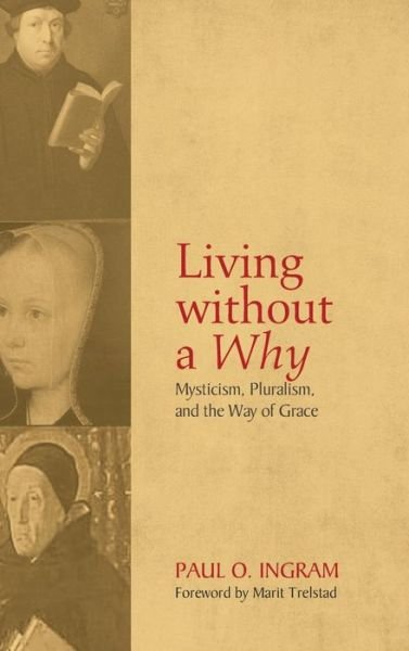 Cover for Paul O Ingram · Living without a Why (Hardcover Book) (2014)