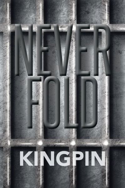 Cover for Kingpin · Never Fold (Paperback Book) (2015)