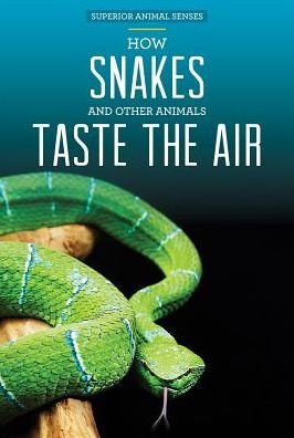 Cover for Kristen Rajczak · How Snakes and Other Animals Taste the Air (Inbunden Bok) (2015)