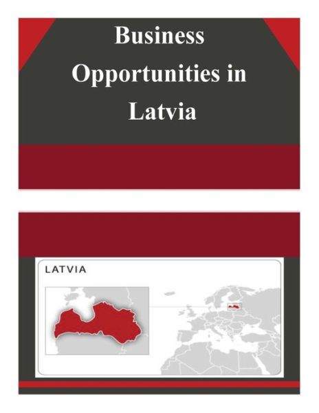 Cover for U.s. Department of Commerce · Business Opportunities in Latvia (Pocketbok) (2014)