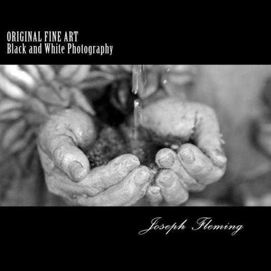 Cover for Joseph Fleming · Original Fine Art Black and White Photography (Paperback Book) (2014)