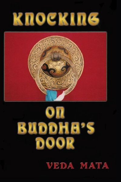 Knocking on Buddha?s Door: a Novel Memoir - Veda Mata - Livres - Createspace - 9781503373792 - 23 octobre 2014