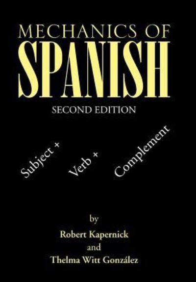 Cover for Robert Kapernick · Mechanics of Spanish (Hardcover Book) (2016)